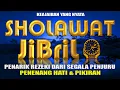 Download Lagu 🔴 Sholawat Jibril Penarik Rezeki Dari Segala Arah - Shalawat Nabi Merdu Penenang Hati dan Pikiran