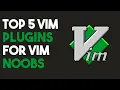 Top 5 Vim Plugins for the Everyday Vim User