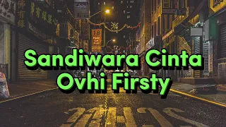 Download Sandiwara Cinta - Ovhi Firsty (Video Lirik) MP3