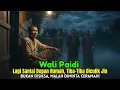 Lagu Wali Paidi Diculik Jin Tengah Malam, Bukan Disiksa Malah Diminta Ceramah!