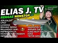 ELIAS J. TV REGGAE SONGS NONSTOP | Elias J. TV u0026 Kalumad Band ✘ DJ Claiborne Remix