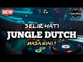 Download Lagu DJ SELIR HATI x PERGILAH KASIH !! JUNGLE DUTCH 2021 [TARJOK]