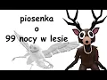 Download Lagu piosenka o 99 nocy w lesie