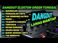 Download Lagu DANGDUT ELECTONE ORGEN TUNGGAL ENAK BANGET - DANGDUT RHOMA IRAMA - MANSYUR S - JHONY ISKANDAR - CACA