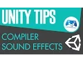Compiler Sound Effect - Unity Tips Tricks