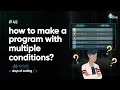 How to make a program with multiple conditions Tekie Byte