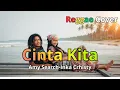 Lagu Cinta Kita – Reggae Cover | Versi Reggae Slow \u0026 Chill | Amy Search \u0026 Inka Christie