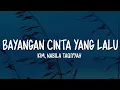 KIM, Nabila Taqiyyah - Bayangan Cinta Yang Lalu (Lirik Lagu)