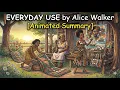 Animated summary of Everyday Use by Alice Walker