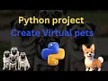 Python Project Create Virtual Pets