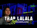 Download Lagu DJ LALALA X WONDERLAND TRAP MELODY 15 JUTA VIRAL ANDALAN BREWOG AUDIO • KRC MUSIC