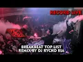Download Lagu BREAKBEAT TOP LIST REMIX BY DJ RYCKO RIA [ RECORD LIVE ]