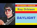 Lagu Roy Orbison - DAYLIGHT (extended version)