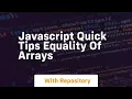 Javascript quick tips equality of arrays
