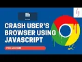 Crash your Browser using JavaScript