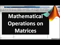 Perform Mathematical operations on Matrices in MATLAB Introduction to MATLAB Chapter 4 Part 1