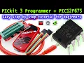 Getting Started with Programming PIC Microcontroller 12F675 With PICkit 3 PIC Programming Adapter
