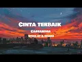 Download Lagu Cassandra - Cinta terbaik (Speed up \u0026 reverb)|| Leska.X