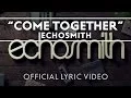 Echosmith - Come Together [Official Lyric Video]