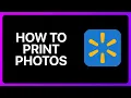 How To Print Photos From Walmart App Tutorial