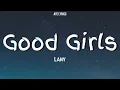 LANY - Good Girls (Lyrics)