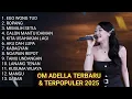 Lagu OM ADELLA Terbaru 2025 - Difarina Indra, Cantika Nuswantoro, Chelosa Adella
