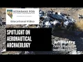 Spotlight on Aeronautical Archaeology