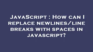 JavaScript How can I replace breaks with spaces in javascript