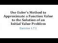 1 7 1 Use Euler s Method to Approximate a Function Value to the Solution of an Initial Value Prob