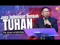 Download Lagu Jaga Hubungan Dengan Tuhan | Pdt. Johan Lumoindong | JCC Cijantung