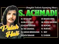 Download Lagu DANGDUT TERPOPULER SEPANJANG MASA S. ACHMADI - Patah Hati, Rela Menanti, Kesan Terakhir