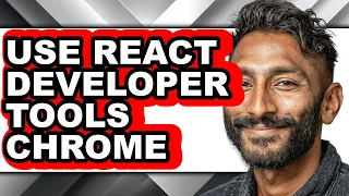 How to Use React Developer Tools Chrome only Way