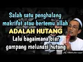 Lagu Salah satu penghalang makrifat atau bertemu allah, adalah hutang. | kh. Muhlashon rosyid
