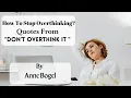 How To Stop Overthinking Quotes From Don t Overthink It By Anne Bogel
