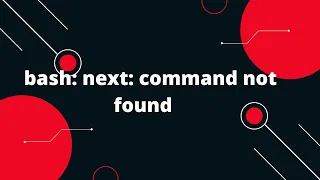 bash next command not found