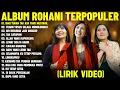 Lagu Rohani Sari Simorangkir \u0026 Regina Pangkerego \u0026 Herlin Pirena Terbaik (Lirik Video)Menyentuh Hati