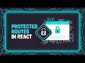 How to Create Protected Routes in React
