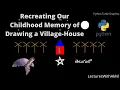 Python Turtle Graphics Recreating Our Childhood Memory Of Drawing Village-house in Python Telugu