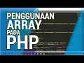 PENGGUNAAN ARRAY PADA PHP