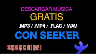 Download DESCARGAR MÚSICA EN MP3 320 KBPS Y FLAC CON SEEKER 2023 MP3