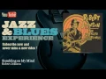 Robert Johnson - Rambling on My Mind