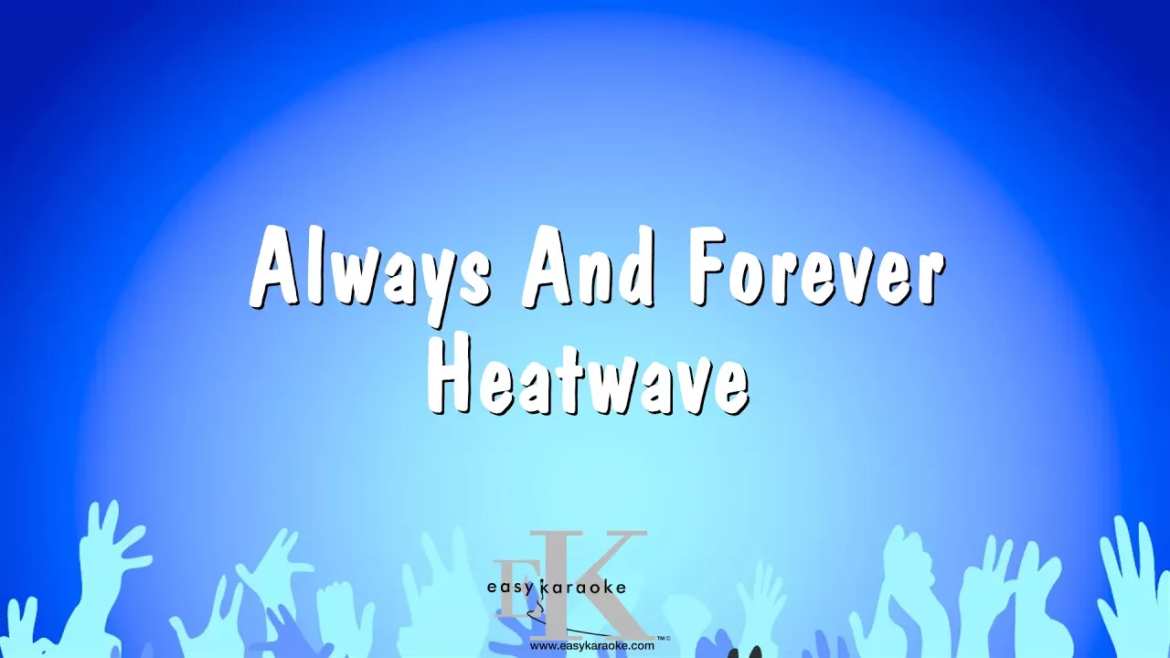 Always And Forever - Heatwave (Karaoke Version)