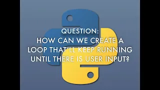 while True Loops Infinite Loops PYTHON