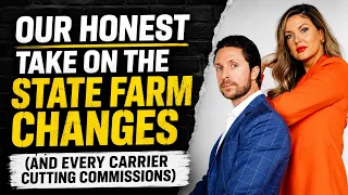 456 Our Honest Take on the State Farm Changes And Every Carrier Cutting Commissions