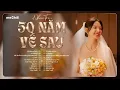 Lagu 50 Năm Về Sau, Lễ Đường - Nhạc Trẻ Ballad Việt 2026 | Chọn Lọc 15 Bài Hát Tình Yêu Triệu View
