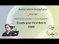 Automation Anywhere Tutorial a360Tutorial For Beginners Create your First Bot in A360