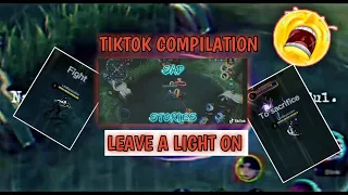 Download TIKTOK COMPILATION(LEAVE A LIGHT ON) | MOBILE LEGENDS BANG BANG MP3