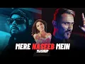Download Lagu Mere Naseeb Mein (Mashup) - Bohemia x Yo Yo Honey Singh | Prod. HNY