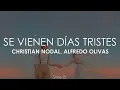 Christian Nodal, Alfredo Olivas - Se Vienen Días Tristes (Letra)
