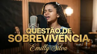 QuestĂŁo De SobrevivĂȘncia - Emilly Silva / VĂdeo Clipe